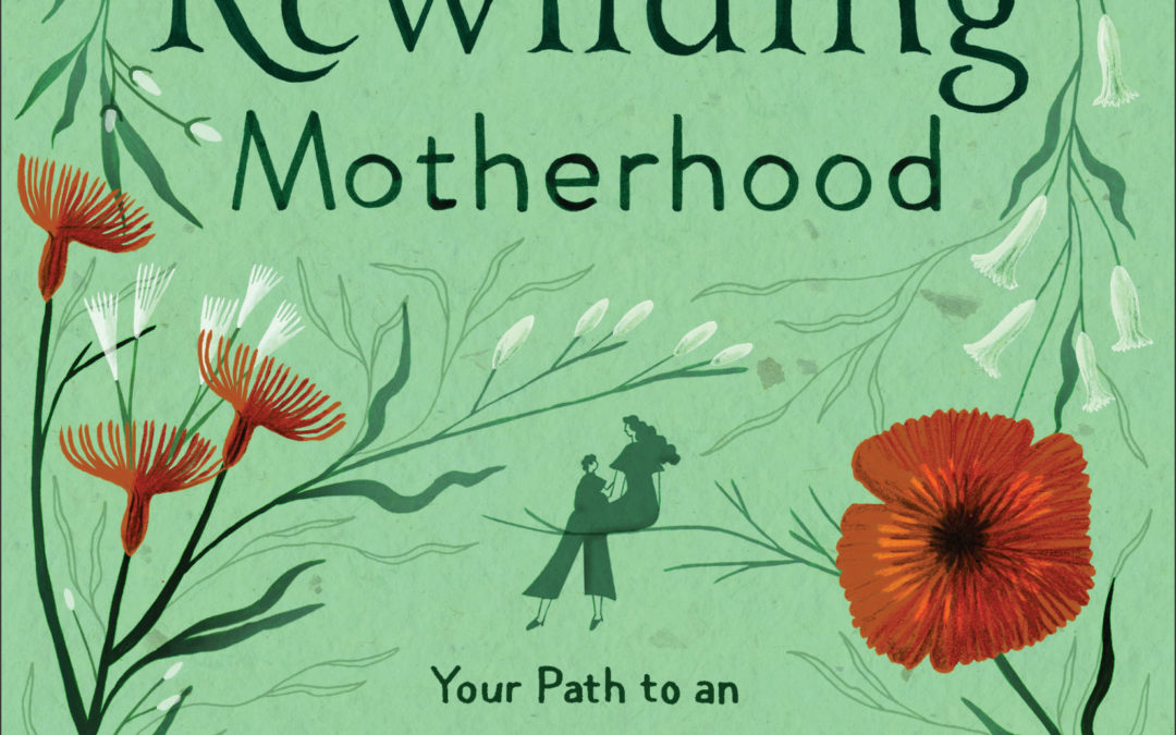 Rewilding Motherhood