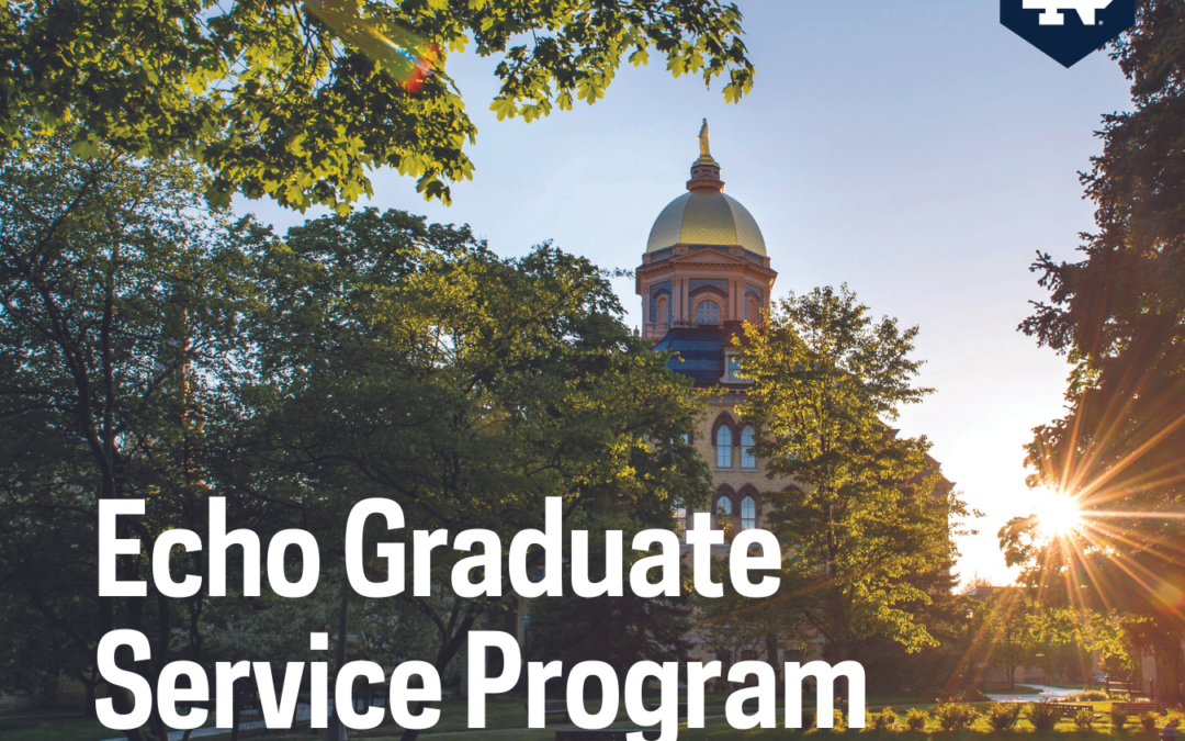 Echo Graduate Service Program at the University of Notre Dame