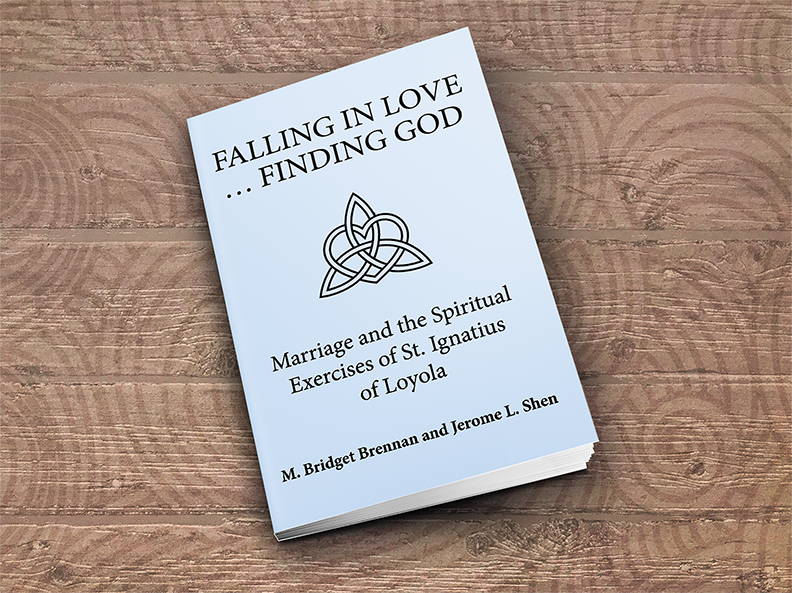 Falling in Love… Finding God Marriage and the Spiritual Exercises of St. Ignatius of Loyola