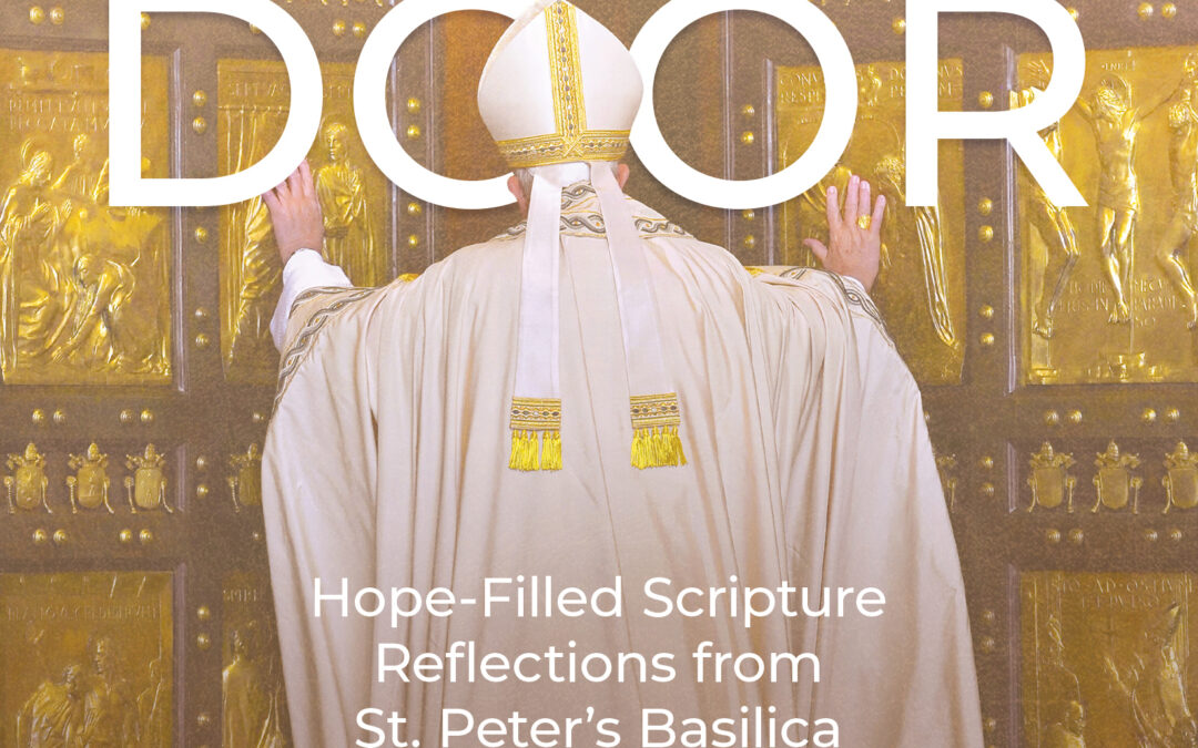 Opening the Holy Door – Hope filled Scripture Reflections from St. Peters Basilica